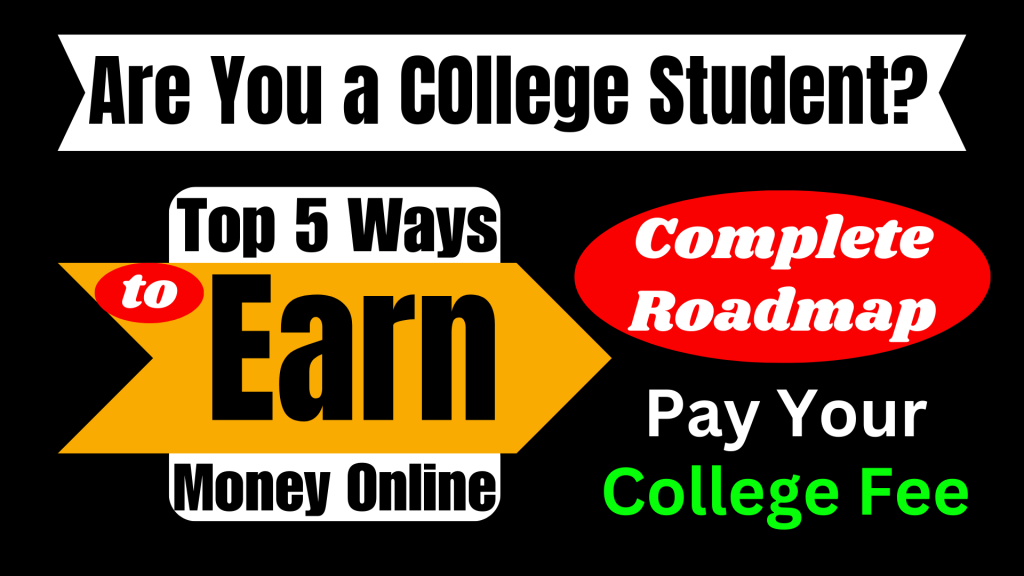 Top 5 Ways for college student to Earn Money