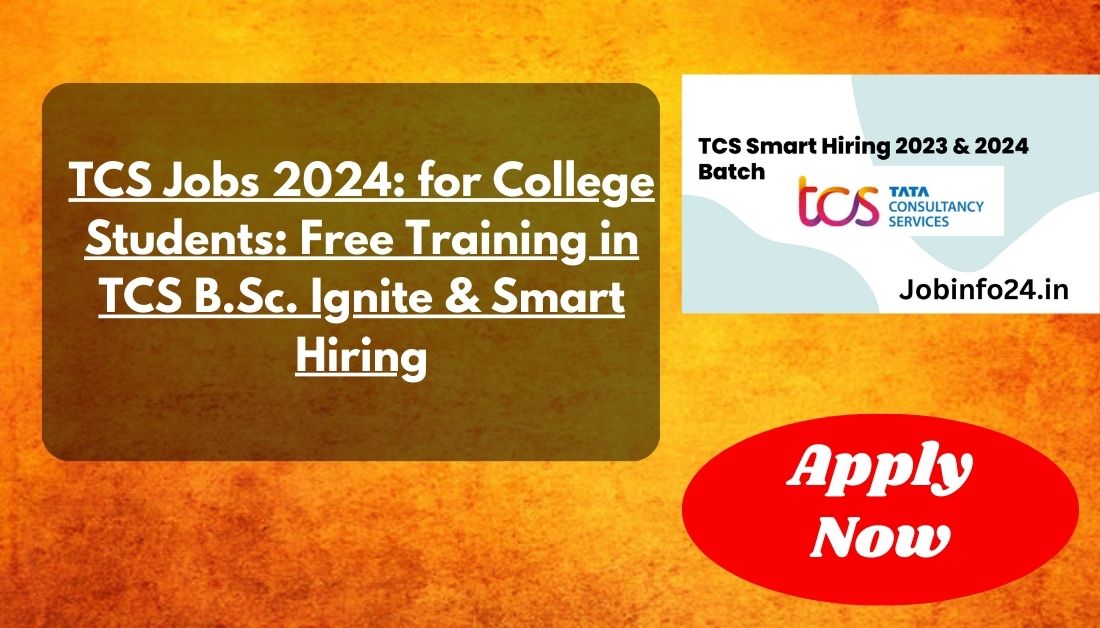 TCS Jobs 2024 For College Students Free Training In TCS B.Sc. Ignite