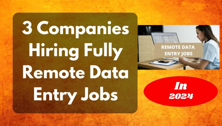 3-Companies-Hiring-Fully-Remote-Data-Entry-Jobs-In-2024