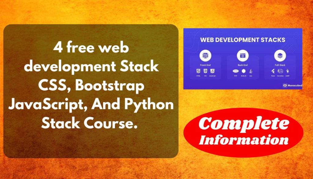 4 free web development Stack CSS, Bootstrap JavaScript, And Python Stack Course. 