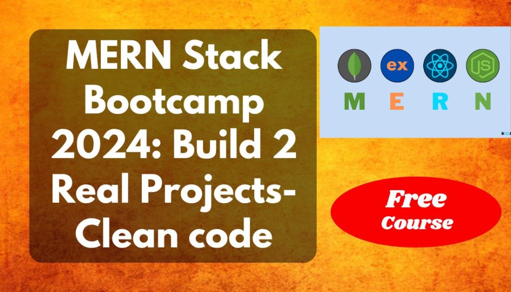 MERN-Stack-Bootcamp-2024-Build-2-Real-Projects-Clean-Code-Free-Course