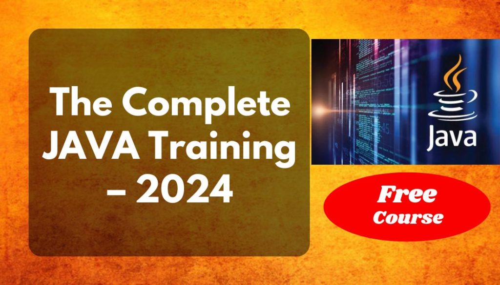 The Complete JAVA Training – 2024- (Free Course)