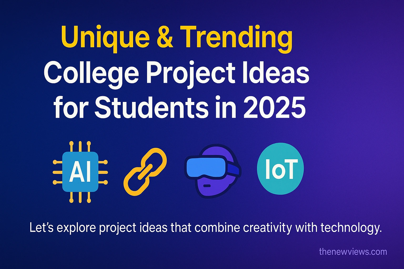 Unique & Trending College Project Ideas for Students