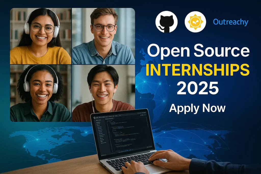 Open Source Internships 2025 Top Opportunities for Students to Work on Real Projects